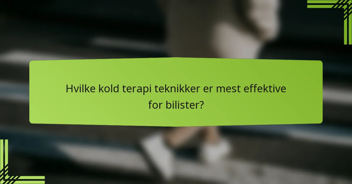 Hvilke kold terapi teknikker er mest effektive for bilister?